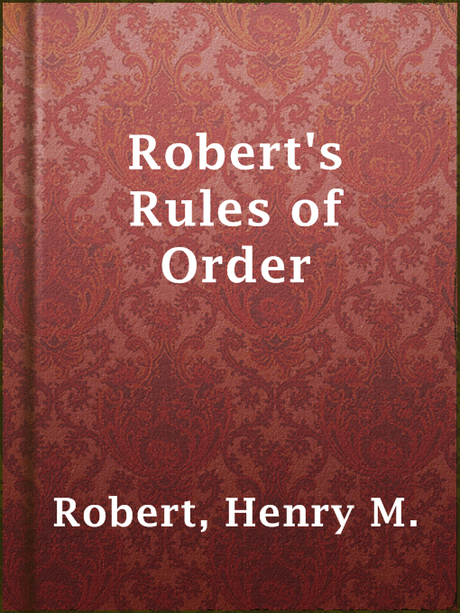 Title details for Robert's Rules of Order by Henry M. Robert - Available